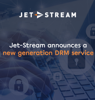 Jet-Stream Cloud’s DRM Offers More Control and Flexibility Over Content Security